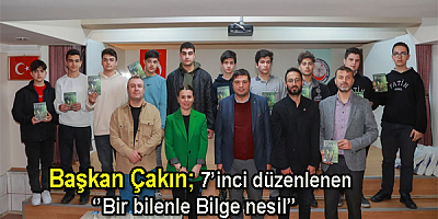 Başkan Çakın; 7’incisi düzenlenen ‘’Bir bilenle Bilge nesil’’ okuma kompozisyon törenine katıldı