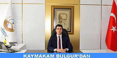 KAYMAKAM BULGUR’DAN 8 MART DÜNYA KADINLAR GÜNÜ MESAJI