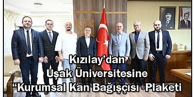 Kızılay'dan Uşak Üniversitesine ''Kurumsal Kan bağışçısı plaketi