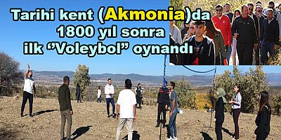 Tarihi Kent Akmonia’da 1800 Yıl Sonra İlk Voleybol
