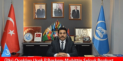 Ülkü Ocakları Uşak İl Başkanı Muhittin Selçuk Bozkurt Regaip Kandili dolayısıyla kutlama mesajı yayınladı.