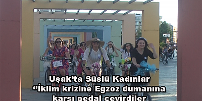 Uşak’ta ‘’Süslü kadınlar iklim krizine karşı pedal çevirdiler