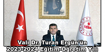 Vali Dr. Turan Ergün'ün 2023-2024 Eğitim-Öğretim Yılı 'İlköğretim Haftası' Mesajı