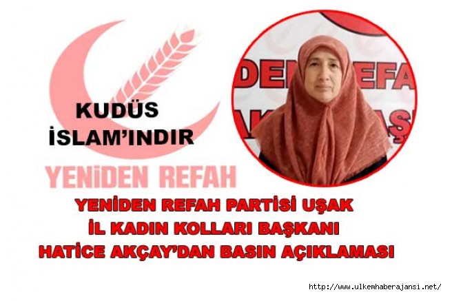 Yeniden Refah Partisi Uşak il Kadın Kollarından açıklama ‘’Kudüs İslam’ındır’’