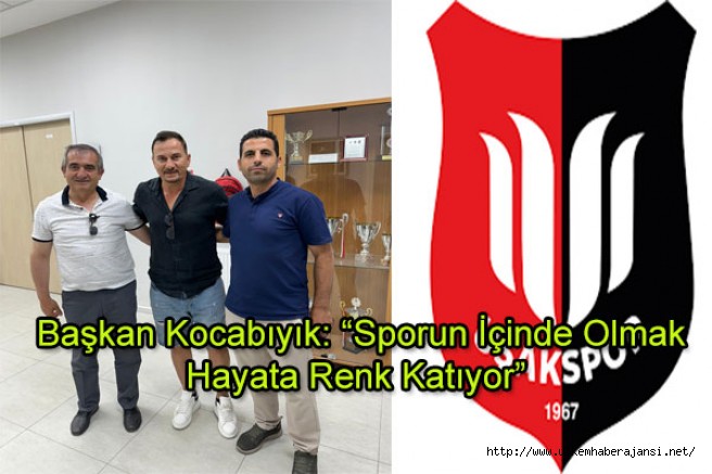 Başkan Kocabıyık; Sporun içinde olmak hayata renk katıyor”