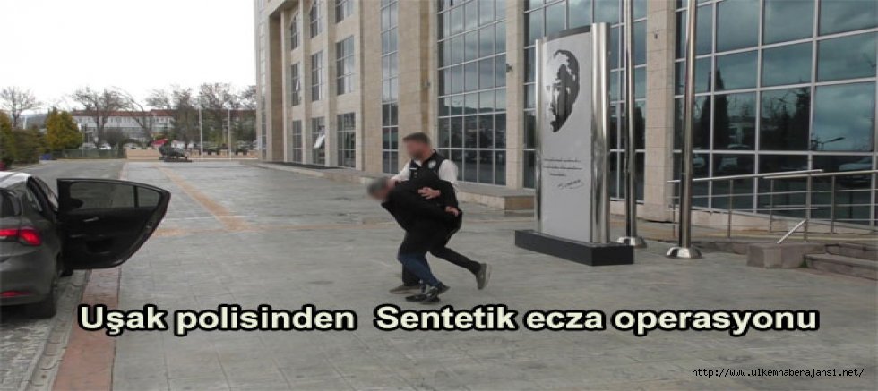 Uşak polisinden  Sentetik ecza operasyonu