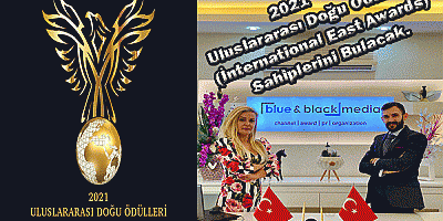 2021(İnternational East Awards)  Uluslararası Doğu Ödülleri Sahiplerini Bulacak. 