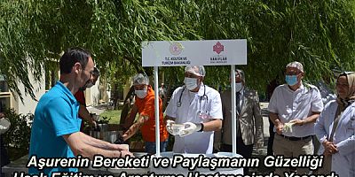 Aşurenin bereketi ve paylaşmanın güzelliği Uşak Eğitim ve Araştırma Hastanesinde yaşandı 
