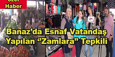 Banaz’da esnaf vatandaş  yapılan zamlara tepkili