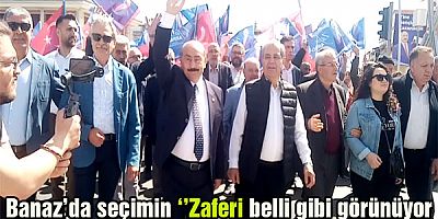 Banaz’da seçimin ‘’Zaferi belli gibi görünüyor