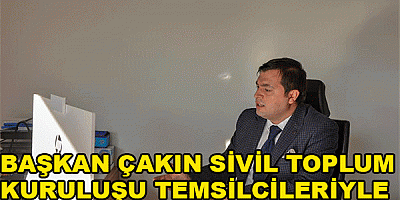 BAŞKAN ÇAKIN SİVİL TOPLUM KURULUŞU TEMSİLCİLERİYLE GÖRÜŞTÜ