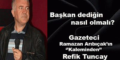 ‘’Başkan dediğin nasıl olmalı??