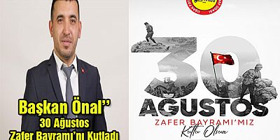 Başkan Önal’’ 30 Ağustos Zafer Bayramı’nı kutladı