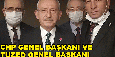 CHP GENEL BAŞKANI VE TUZED GENEL BAŞKANI BİR ARAYA GELDİ