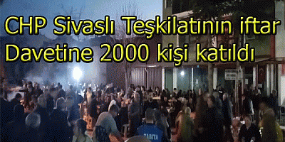 CHP Sivaslı ilçe teşkilatının iftar davetine 2000 kişi katıldı