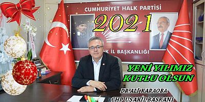 CHP UŞAK İL BAŞKANI DR.ALİ KARAOBA'NIN 2021  YENİ YIL KUTLAMA MESAJI