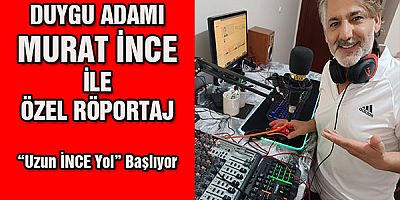 Duygu adamı Murat İnce'nin muhteşem projesi çok  konuşulacak