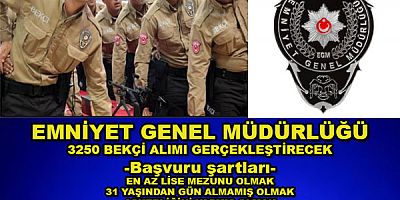 Emniyet Genel Müdürlüğü 3250 Bekçi alımı gerçekleştirecek