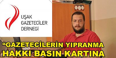 “GAZETECİLERİN YIPRANMA HAKKI BASIN KARTINA BAĞLANMAMALI”