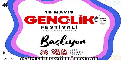 GENÇLERİN FESTİVALİ BAŞLIYOR