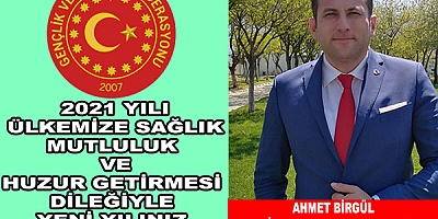 GENÇLİK VE SPOR KONFEDERASYONU MANSAİ İL  BAŞKANI AHMET BİRGÜL'ÜN YENİ YIL KUTLAMA MESAJI