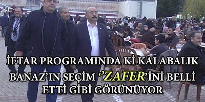 İftar programındaki kalabalık Banaz’daki seçim ‘’Zafer’ini belli etmiş gibi görünüyor