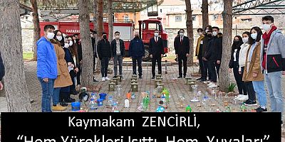 Kaymakam  ZENCİRLİ, “Hem Yürekleri Isıttı, Hem  Yuvaları”