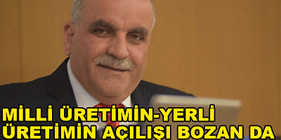 MİLLİ ÜRETİMİN-YERLİ ÜRETİMİN AÇILIŞI BOZAN DA YAPILDI