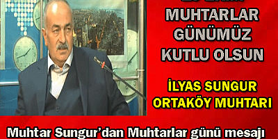 Muhtar Sungur’dan 19 Ekim Muhtarlar günü mesajı