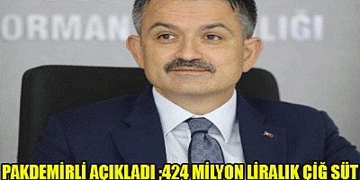 PAKDEMİRLİ AÇIKLADI ;424 MİLYON LİRALIK ÇİĞ SÜT DESTEĞİ ÖDEMESİNE BUGÜN BAŞLIYORUZ