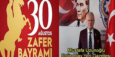 Polis Olay Yeri Gazetesi'nden 30 Ağustos Zafer Bayramı mesajı