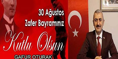 Strateji Uzmanı Gafur Oturak 'tan  30 Ağustos Zafer Bayramı mesajı