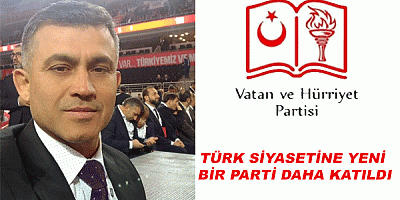 TÜRK SİYASETİNE YENİ BİR PARTİ DAHA KATILDI