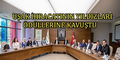 Uşak ihracatının yıldızları ödüllerine kavuştu