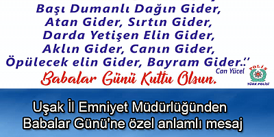 Uşak İl Emniyet Müdürlüğünden Babalar Günü'ne özel anlamlı mesaj