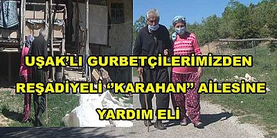 Uşak’lı Gurbetçilerimizden Reşadiyeli ‘’Karahan’’ ailesine yardım eli