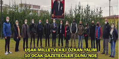 UŞAK MİLLETVEKİLİ ÖZKAN YALIM 10 OCAK GAZETECİLER GÜNÜ’NDE GAZETECİLER İLE KAHVALTI DA BULUŞTU..