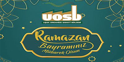 Uşak OSB Yönetimi Ramazan Bayramı Mesajı