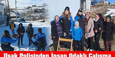 Uşak Polisinden İnsan Odaklı Çalışma