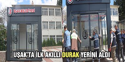 U?AKTA ?LK AKILLI DURAK YER?N? ALDI