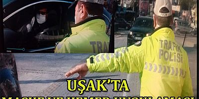 UŞAK’TA MASKE VE KEMER UYGULAMASI..