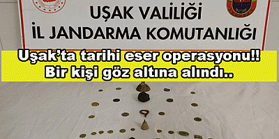 Uşak’ta tarihi eser operasyonu!! Bir kişi göz altına alındı..