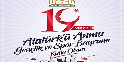 Uşak UOSB Yönetim Kurulundan  19 Mayıs mesajı