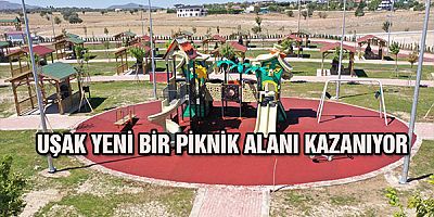 Uşak yeni bir piknik alanı kazanıyor 