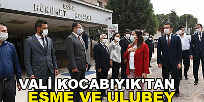 VALİ KOCABIYIK'TAN EŞME VE ULUBEY KAYMAKAMLARINA ZİYARET