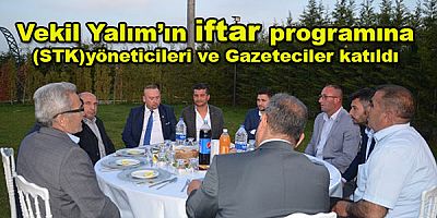 Vekil Yalım’ın iftar programına (STK) yöneticileri ve Gazeteciler katıldı