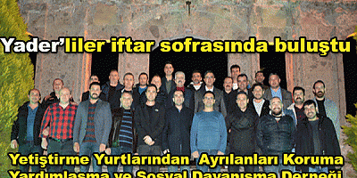 YADER’liler iftar sofrasında buluştu
